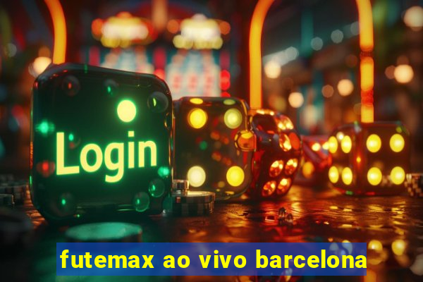 futemax ao vivo barcelona